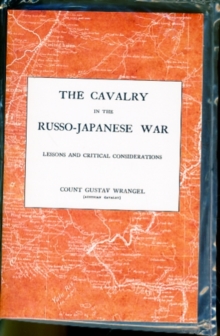 CAVALRY IN THE RUSSO-JAPANESE WARLessons and Critical Considerations, Paperback Book CAVALRY IN THE RUSSO-JAPANESE WARLessons and Critical Considerations, Paperback Book