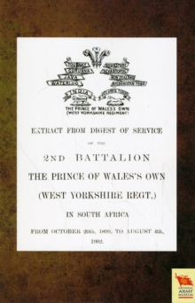 EXTRACT FROM DIGEST OF SERVICE OF THE 2nd BATTALION THE P.O.W. OWN (WEST YORKSHIRE REGT.) IN SOUTH AFRICA, Paperback Book EXTRACT FROM DIGEST OF SERVICE OF THE 2nd BATTALION THE P.O.W. OWN (WEST YORKSHIRE REGT.) IN SOUTH AFRICA, Paperback Book