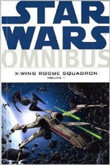 Star Wars : X-Wing Rogue Squadron Omnibus v. 1, Paperback Book Star Wars : X-Wing Rogue Squadron Omnibus v. 1, Paperback Book
