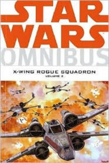 Star Wars : X-Wing Rogue Squadron Omnibus v. 2, Paperback Book Star Wars : X-Wing Rogue Squadron Omnibus v. 2, Paperback Book