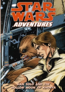 Star Wars Adventures : Han Solo and the Hollow Moon of Khorya v. 1, Paperback Book Star Wars Adventures : Han Solo and the Hollow Moon of Khorya v. 1, Paperback Book