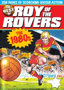 The Best of Roy of the Rovers : The 1980s, Paperback Book The Best of Roy of the Rovers : The 1980s, Paperback Book