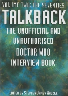 Talkback : The Unofficial and Unauthorised "Doctor Who" Interview Book The Seventies v. 2, Paperback Book Talkback : The Unofficial and Unauthorised "Doctor Who" Interview Book The Seventies v. 2, Paperback Book