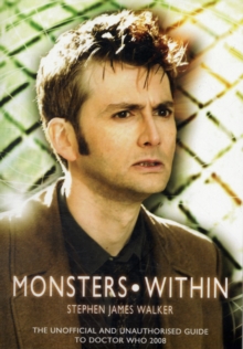 Monsters Within : The Unofficial and Unauthorised Guide to Doctor Who Series Four, Paperback Book Monsters Within : The Unofficial and Unauthorised Guide to Doctor Who Series Four, Paperback Book