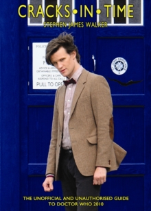 Cracks in Time: The Unofficial and Unauthorised Guide to Doctor Who 2010, Paperback Book Cracks in Time: The Unofficial and Unauthorised Guide to Doctor Who 2010, Paperback Book