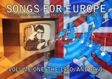 Songs for Europe: The United Kingdom at the Eurovision Song Contest : 1950s and 1960s Volume 1