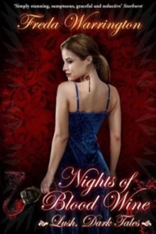 Nights of Blood Wine : Lush Dark Tales, Paperback / softback Book Nights of Blood Wine : Lush Dark Tales, Paperback / softback Book