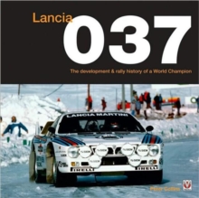 Lancia 037 : The Development and Rally History of a World Champion, Hardback Book Lancia 037 : The Development and Rally History of a World Champion, Hardback Book