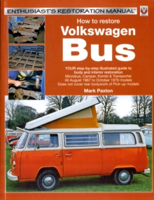 How to Restore Volkswagen (bay Window) Bus : Enthusiast's Restoration Manual, Paperback Book How to Restore Volkswagen (bay Window) Bus : Enthusiast's Restoration Manual, Paperback Book
