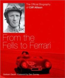 Cliff Allison : From the Fells to Ferrari, Hardback Book Cliff Allison : From the Fells to Ferrari, Hardback Book