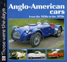 Anglo-American Cars : From the 1930s to the 1970s, Paperback / softback Book Anglo-American Cars : From the 1930s to the 1970s, Paperback / softback Book