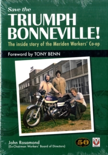 Save the Triumph Bonneville! - The Inside Story of the Meriden Workers' Co-op, Hardback Book Save the Triumph Bonneville! - The Inside Story of the Meriden Workers' Co-op, Hardback Book