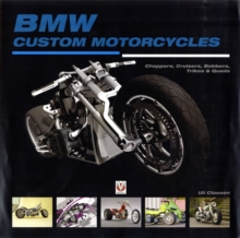 BMW Custom Motorcycles : Choppers, Cruisers, Bobbers, Trikes & Quads, Hardback Book BMW Custom Motorcycles : Choppers, Cruisers, Bobbers, Trikes & Quads, Hardback Book