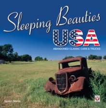 Sleeping Beauties USA : Abandoned classic cars & trucks, Paperback / softback Book Sleeping Beauties USA : Abandoned classic cars & trucks, Paperback / softback Book