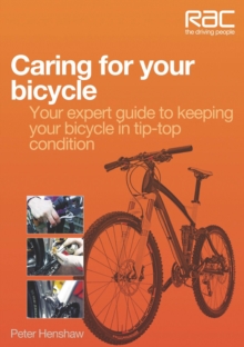 Caring for Your Bicycle : Your Expert Guide to Keeping Your Bicycle in Tip-top Condition, Paperback Book Caring for Your Bicycle : Your Expert Guide to Keeping Your Bicycle in Tip-top Condition, Paperback Book