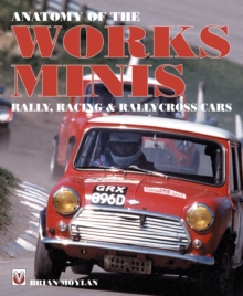 Anatomy of the Works Minis : Rally, Racing & Rallycross Cars