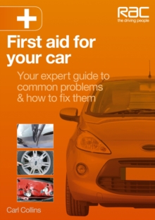 First Aid for Your Car : Your Expert Guide to Common Problems & How to Fix Them, Paperback Book First Aid for Your Car : Your Expert Guide to Common Problems & How to Fix Them, Paperback Book