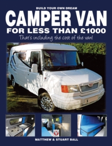 Build Your Own Dream Camper Van for Less Than GBP1000 : That's Including the Cost of the Van!, Paperback Book Build Your Own Dream Camper Van for Less Than GBP1000 : That's Including the Cost of the Van!, Paperback Book