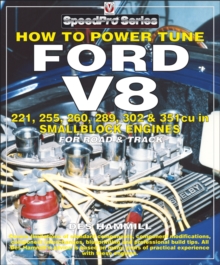 How to Power Tune Ford V8 : 221, 255, 260, 289, 302 & 351 CU in Smallblock Engines for Road and Track