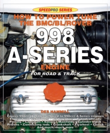 How to Power Tune the BMC/Bl/Rover 998 A-Series Engine for Road and Track