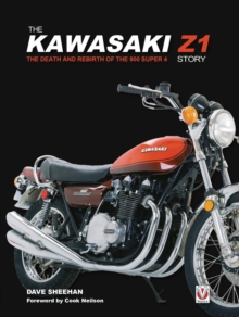 The Kawasaki Z1 Story : The Death and Rebirth of the 900 Super 4