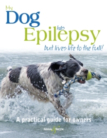 My Dog Has Epilepsy ... : ... But Lives Life to the Full!