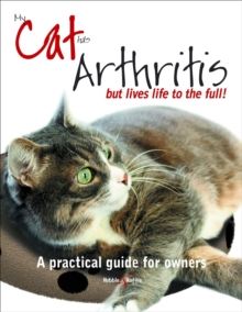 My Cat Has Arthritis ... : ... But Lives Life to the Full!