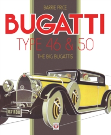 Bugatti Type 46 & 50 : The Big Bugattis, Hardback Book Bugatti Type 46 & 50 : The Big Bugattis, Hardback Book