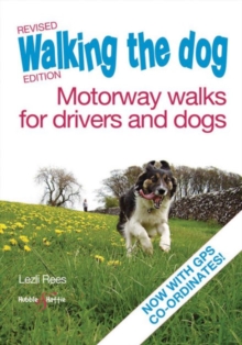 Walking the Dog - Motorway Walks for Drivers & Dogs, Paperback / softback Book Walking the Dog - Motorway Walks for Drivers & Dogs, Paperback / softback Book