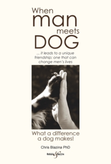 When man meets dog : What a difference a dog makes