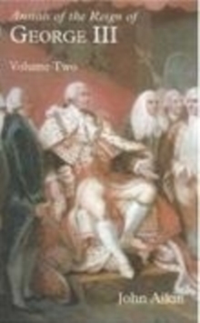 Annals of the Reign of George III: Volume Two, Paperback Book Annals of the Reign of George III: Volume Two, Paperback Book
