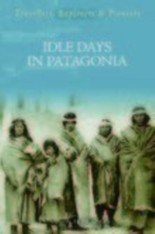 Idle Days in Patagonia, Paperback / softback Book Idle Days in Patagonia, Paperback / softback Book