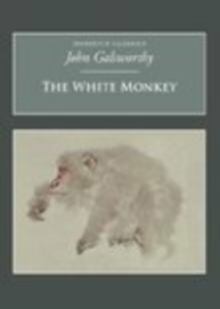 The White Monkey : Nonsuch Classics, Paperback / softback Book The White Monkey : Nonsuch Classics, Paperback / softback Book