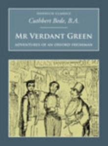Mr Verdant Green: Adventures of an Oxford Freshman : Nonsuch Classics, Paperback / softback Book Mr Verdant Green: Adventures of an Oxford Freshman : Nonsuch Classics, Paperback / softback Book