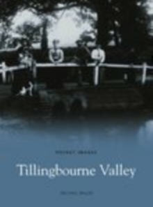 Tillingbourne Valley : Images of England, Paperback Book Tillingbourne Valley : Images of England, Paperback Book