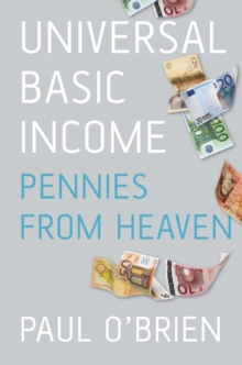 Universal Basic Income : Pennies from Heaven, Paperback Book Universal Basic Income : Pennies from Heaven, Paperback Book