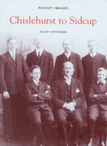 Chislehurst to Sidcup, Paperback Book Chislehurst to Sidcup, Paperback Book