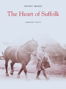 The Heart of Suffolk, Paperback Book The Heart of Suffolk, Paperback Book