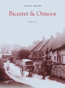 Bicester and Otmoor, Paperback Book Bicester and Otmoor, Paperback Book