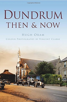 Dundrum Then & Now, Paperback / softback Book Dundrum Then & Now, Paperback / softback Book