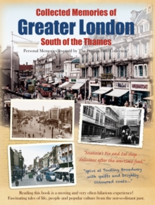 Collected Memories Of Greater London - South Of The Thames, Paperback / softback Book Collected Memories Of Greater London - South Of The Thames, Paperback / softback Book