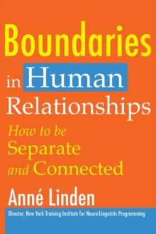 Boundaries in Human Relationships : How to be separate and connected