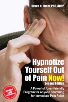 Hypnotize Yourself Out of Pain Now! : A Powerful, User-Friendly Program for Anyone Searching for Immediate Pain Relief, Mixed media product Book Hypnotize Yourself Out of Pain Now! : A Powerful, User-Friendly Program for Anyone Searching for Immediate Pain Relief, Mixed media product Book