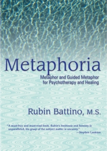 Metaphoria : Metaphor and Guided Imagery for Psychotherapy and Healing