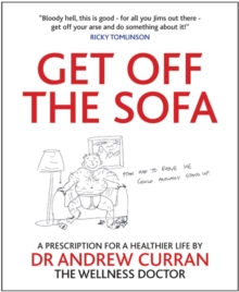 Get Off The Sofa : A prescription for healthier life