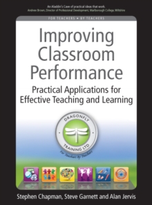 Improving Classroom Performance : Spoon Feed No More, Practical Applications For Effective Teaching and Learning