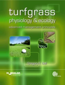 Turfgrass Physiology And Ecology : Advanced Management Principles