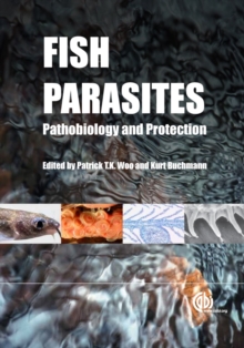 Fish Parasites : Pathobiology and Protection, Hardback Book Fish Parasites : Pathobiology and Protection, Hardback Book