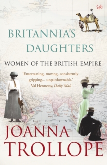 Britannia's Daughters : Women of the British Empire, Paperback Book Britannia's Daughters : Women of the British Empire, Paperback Book