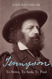 Tennyson : To strive, to seek, to find, Paperback Book Tennyson : To strive, to seek, to find, Paperback Book